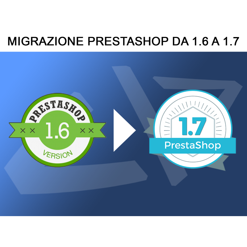 Migrazione PrestaShop 1.6 a 1.7